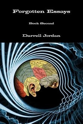 Forgotten Essays Book Second by Jordan, Darrell