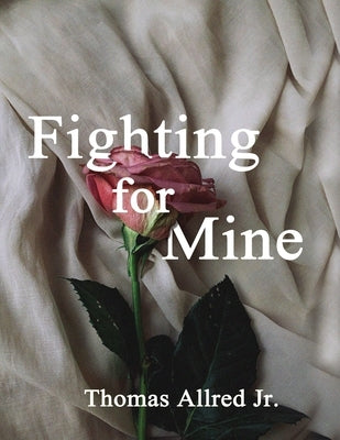 Fighting for Mine by Allred, Thomas