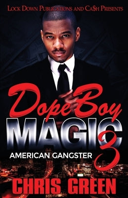 Dope Boy Magic 3: American Gangster by Green, Chris