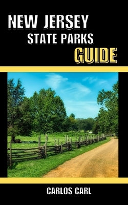 New Jersey State Parks Guide by Carl, Carlos