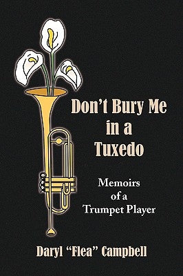 Don't Bury Me in a Tuxedo by Campbell, Daryl Flea