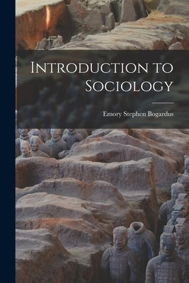 Introduction to Sociology by Bogardus, Emory Stephen