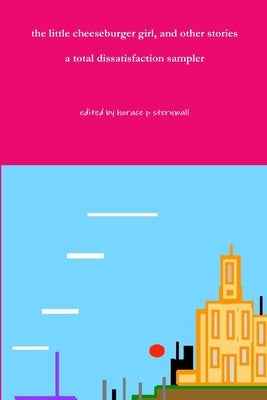 The little cheeseburger girl, and other stories by Sternwall, Editor Horace P.