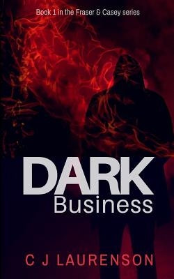 Dark Business by Laurenson, C. J.