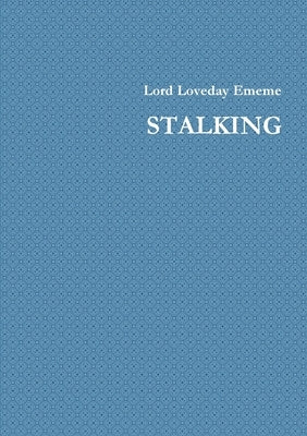 Stalking by Ememe, Lord Loveday
