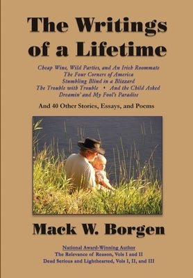 The Writings of a Lifetime by Borgen, Mack W.