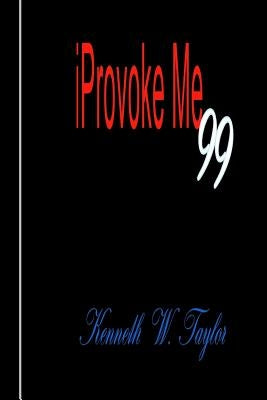 iProvoke Me 99: Provoking Quotes and Thoughts for Self Improvement by Taylor, Kenneth W.