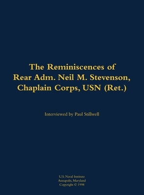 The Reminiscences of Rear Adm. Neil M. Stevenson, Chaplain Corps, USN (Ret.) by Stevenson, Neil M.