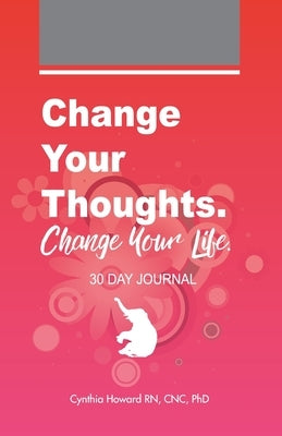 Change your Thoughts. Change Your Life. by Howard, Cnc