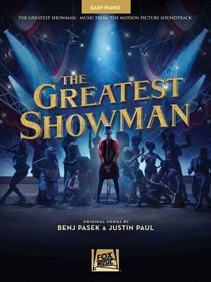 The Greatest Showman: Music from the Motion Picture Soundtrack by Pasek, Benj