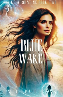Blue Wake by Bullock, M. L.