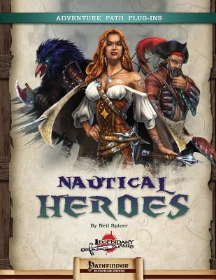 Nautical Heroes: Pregenerated Characters by Spicer, Neil