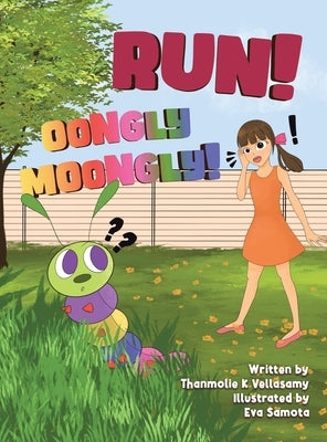 Run! Oongly Moongly! by Vellasamy, Thanmolie K.