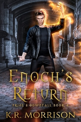 Enoch's Return: Pride's Downfall Book 4 by Morrison, K. R.