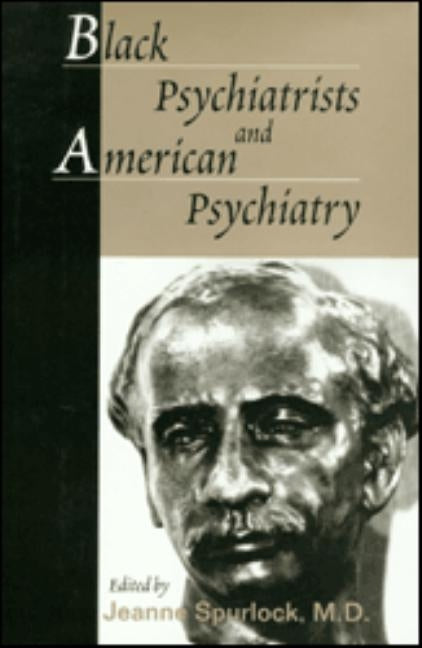 Black Psychiatrists and American Psychiatry by Spurlock, Jeanne