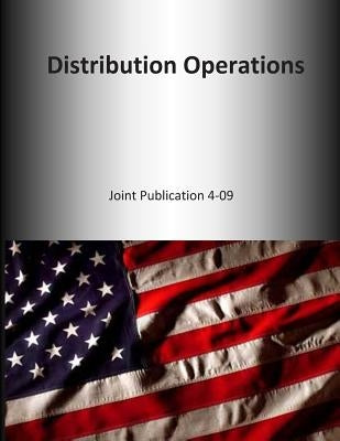 Distribution Operations: Joint Publication 4-09 by U. S. Joint Force Command