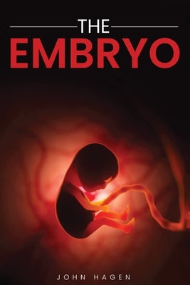 The Embryo by Hagen, John