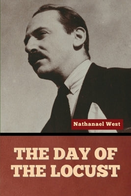 The Day of the Locust by West, Nathanael