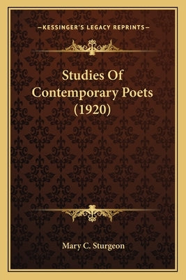 Studies Of Contemporary Poets (1920) by Sturgeon, Mary C.