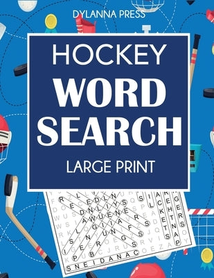 Hockey Word Search: Large Print Word Search Featuring Favorite Players, Teams, and Game Terms by Dylanna Press