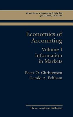 Economics of Accounting: Information in Markets by Christensen, Peter Ove