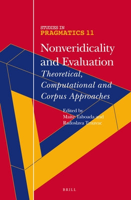 Nonveridicality and Evaluation: Theoretical, Computational and Corpus Approaches by Taboada, Maite