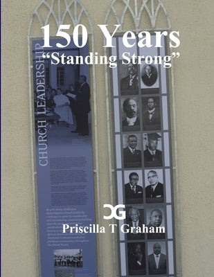 150 Years, Standing Strong by Graham, Priscilla T.
