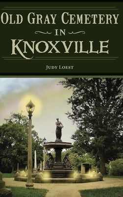 Old Gray Cemetery in Knoxville by Loest, Judy