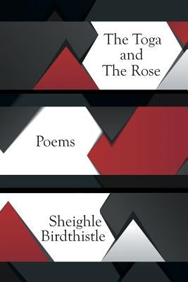 The Toga and the Rose by Birdthistle, Sheighle
