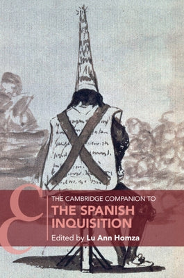 The Cambridge Companion to the Spanish Inquisition by Homza, Lu Ann
