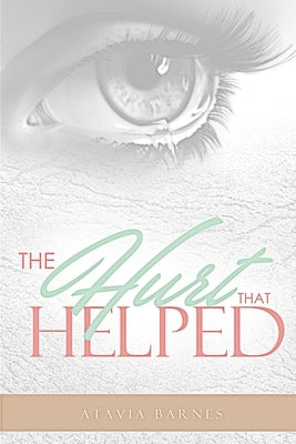 The Hurt that Helped by Barnes, Atavia S.