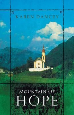 Mountain of Hope by Dancey, Karen