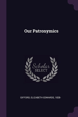 Our Patronymics by Gifford, Elizabeth Edwards