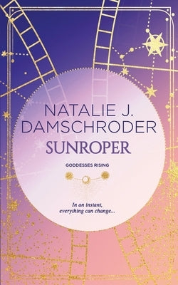 Sunroper by Damschroder, Natalie J.