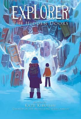 Explorer (the Hidden Doors #3): Volume 3 by Kibuishi, Kazu