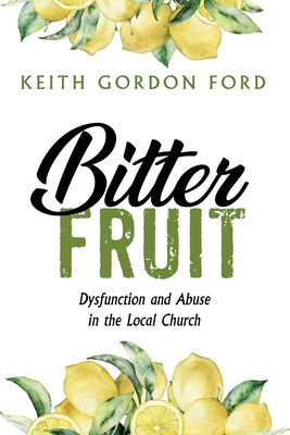 Bitter Fruit by Ford, Keith Gordon