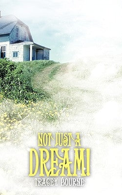 Not Just a Dream! by Bourne, Tracey