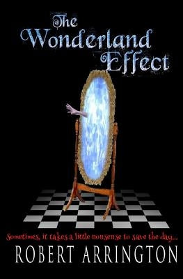 The Wonderland Effect by Arrington, Robert