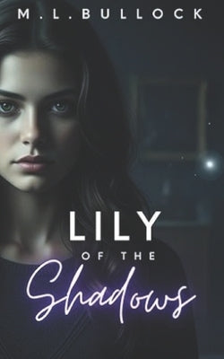 Lily of the Shadows by Bullock, M. L.