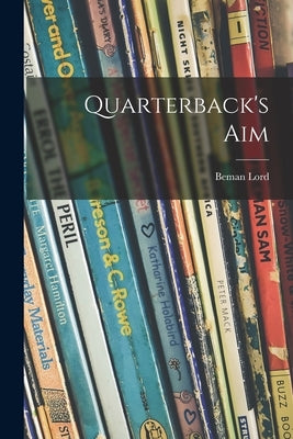 Quarterback's Aim by Lord, Beman