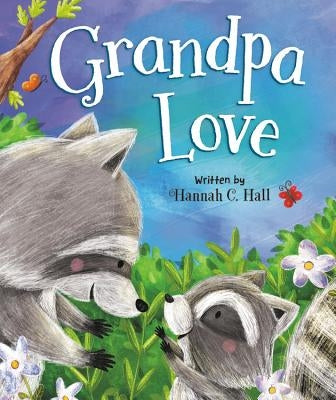 Grandpa Love by Hall, Hannah C.