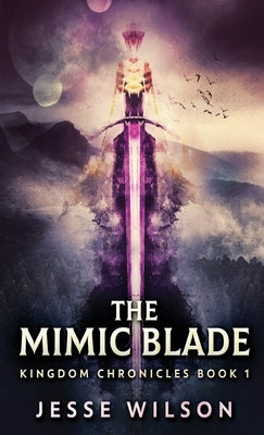 The Mimic Blade by Wilson, Jesse