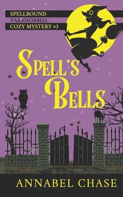 Spell's Bells by Chase, Annabel