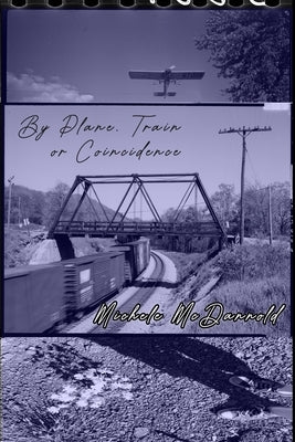 By Plane, Train or Coincidence by Martin, Ezhno