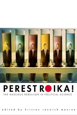 Perestroika!: The Raucous Rebellion in Political Science by Monroe, Kristen Renwick