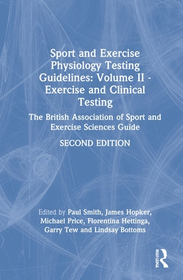 Sport and Exercise Physiology Testing Guidelines: Volume II - Exercise and Clinical Testing: The British Association of Sport and Exercise Sciences Gu by Davison, R. C. Richard