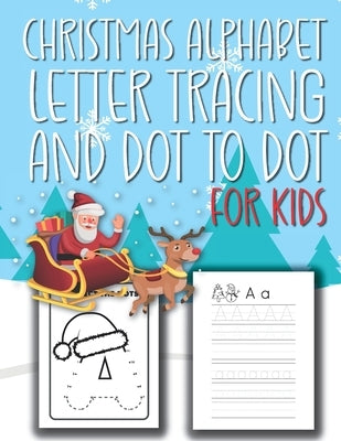 Christmas Alphabet Letter Tracking And Dot to Dot For Kids: ABC Alphabet Workbook Activity book Pre-school Training by Banas, Kacper