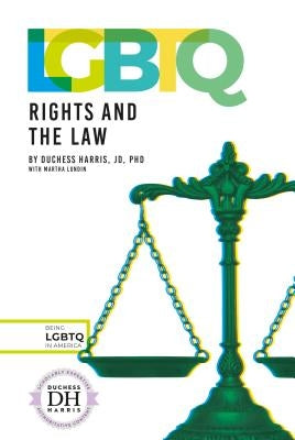 LGBTQ Rights and the Law by Harris, Duchess