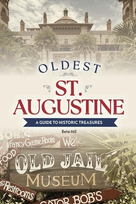 Oldest St. Augustine by Hill, Betsi