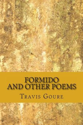 Formido and Other Poems by Goure, Travis Emerson